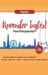 bokomslag Aprender Inglés para Principiantes Rápido - Aprenda Inglés Vocabulario (Curso en Español - Ser Fluido)
