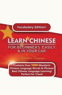 bokomslag Learn Mandarin Chinese For Beginners Easily & In Your Car! Vocabulary Edition!