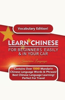 Immersion Languages - Learn Mandarin Chinese For Beginners Easily & In Your Car! Vocabulary Edition!, Häftad