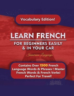 bokomslag Learn French For Beginners Easily & In Your Car! Vocabulary Edition!