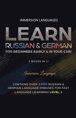 Learn German & Russian For Beginners Easily & In Your Car - Phrases Edition. Contains Over 500 German & Russian Phrases
