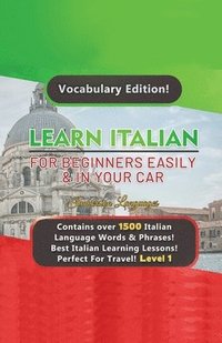 bokomslag Learn Italian For Beginners Easily & In Your Car! Vocabulary Edition!