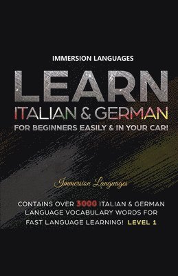 bokomslag Learn Italian & German For Beginners Easily & In Your Car! Bundle! 2 Books In 1!