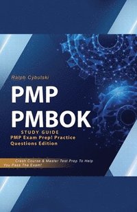 bokomslag PMP PMBOK Study Guide! PMP Exam Prep! Practice Questions Edition! Crash Course & Master Test Prep To Help You Pass The Exam