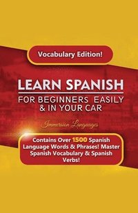 bokomslag Learn Spanish For Beginners Easily & In Your Car! Vocabulary Edition!