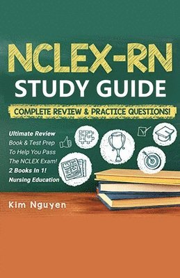 NCLEX-RN Study Guide Practice Questions & Vocabulary Edition 2 Books In 1! Complete Review & Practice Questions 1