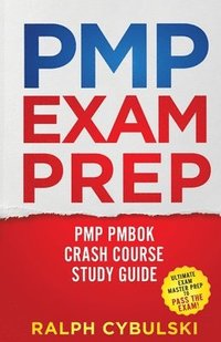 bokomslag PMP Exam Prep - PMP PMBOK Crash Course Study Guide 2 Books In 1