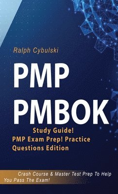 bokomslag PMP PMBOK Study Guide! PMP Exam Prep! Practice Questions Edition! Crash Course & Master Test Prep To Help You Pass The Exam