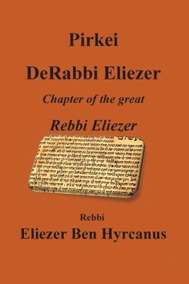 Rebbi Eliezer Ben Hyrcanus - Pirkei DeRabbi Eliezer - Chapter of the great Rebbi Eliezer, Häftad