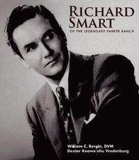 bokomslag Richard Smart of the Legendary Parker Ranch