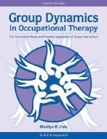 bokomslag Group Dynamics in Occupational Therapy: The Theoretical Basis and Practice Application of Group Intervention