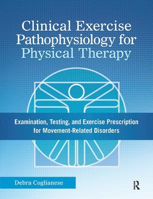 Clinical Exercise Pathophysiology for Physical Therapy 1