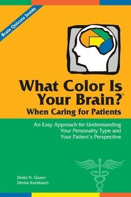 What Color Is Your Brain? When Caring for Patients 1