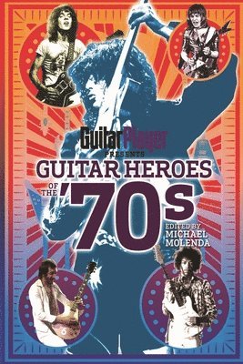 Guitar Player Presents Guitar Heroes of the '70s