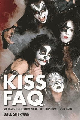 Dale Sherman - KISS FAQ, Häftad