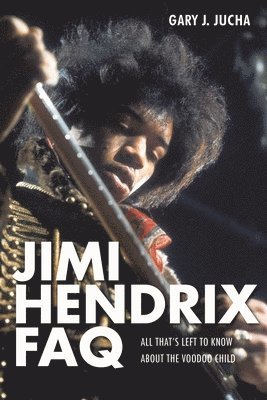 Gary J. Jucha - Jimi Hendrix FAQ, Häftad