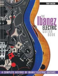 bokomslag The Ibanez Electric Guitar Book