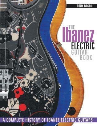 Tony Bacon - Ibanez Electric Guitar Book, Häftad