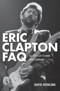 bokomslag Eric Clapton FAQ