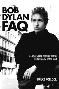 bokomslag Bob dylan faq - all that s left to know about the song and dance man