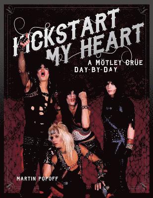 Martin Popoff - Kickstart My Heart, Inbunden