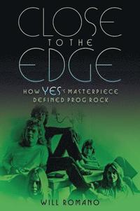 bokomslag Romano will close to the edge how yess masterpiece defined bam book - how y