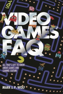 Mark J.P. Wolf - Video Games FAQ, Häftad