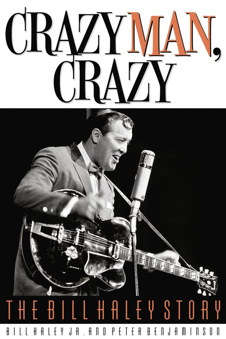 Bill Haley Jr., Peter Benjaminson, Bill Haley Jr - Crazy Man, Crazy, Inbunden