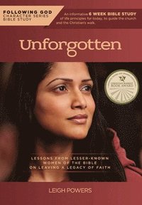 bokomslag Follo Life Principles from Unforgotten Women of the Bible: Lessons from Lesser Known Women of the Bible on Leaving a Legacy of Faith