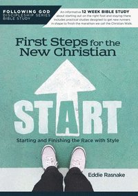 bokomslag First Steps for the New Christian: Starting and Finishing the Race with Style