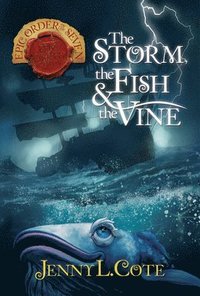 bokomslag The Storm, the Fish & the Vine
