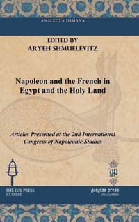 bokomslag Napoleon and the French in Egypt and the Holy Land