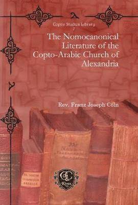 bokomslag The Nomocanonical Literature of the Copto-Arabic Church of Alexandria