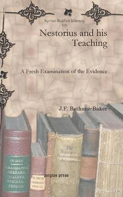 J F Bethune-Baker - Nestorius and his Teaching, Inbunden