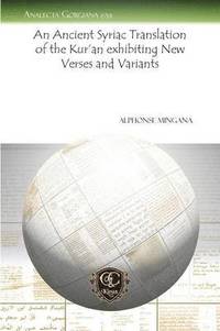 bokomslag An Ancient Syriac Translation of the Kuran exhibiting New Verses and Variants