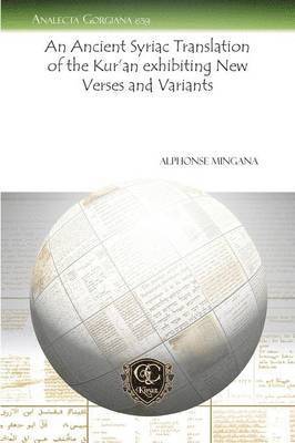 bokomslag Ancient Syriac Translation of the Kur'an exhibiting New Verses and Variants