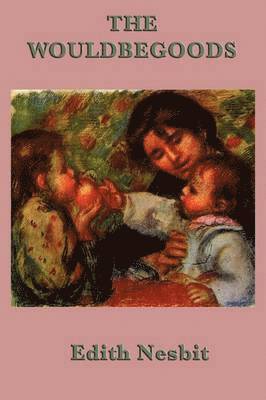 Edith Nesbit - Wouldbegoods, Häftad
