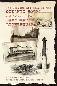 bokomslag The Decline and Fall of the Oceanic Hotel and Tales of the Barnegat Lighthouse