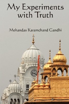 Karamchand Mohandas Gandhi - My Experiments with Truth, Häftad