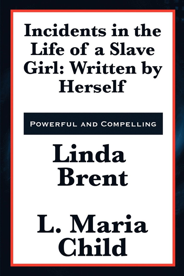 Linda Brent, L Maria Child, L. Maria Child - Incidents in the Life of a Slave Girl, Häftad