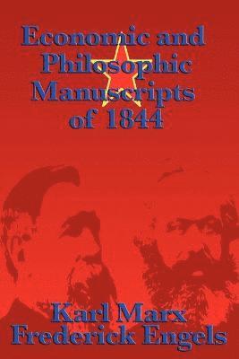 Karl Marx, Frederick Engels - Economic and Philosophic Manuscripts of 1844, Häftad