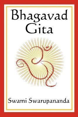 Swami Swarupananda - Bhagavad Gita - A Classic Hindu Scripture of Duty, Wisdom, and Spiritual Liberation, Häftad