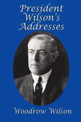 President Wilson's Addresses 1