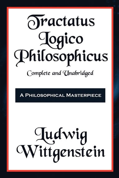 bokomslag Tractatus Logico-Philosophicus Complete and Unabridged