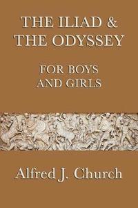 bokomslag The Iliad & the Odyssey for Boys and Girls