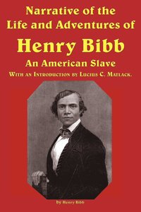 bokomslag Narrative of the Life and Adventures of Henry Bibb, an American Slave