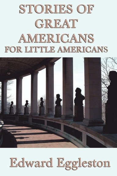 Edward Eggleston - Stories of Great Americans For Little Americans, Häftad
