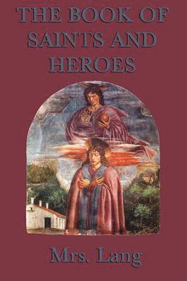 bokomslag The Book of Saints and Heroes