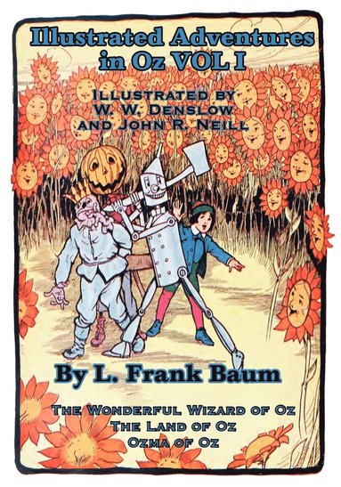 L Frank Baum - Illustrated Adventures in Oz Vol I - The Wizard of Oz, the Land of Oz, Ozma of Oz, Häftad