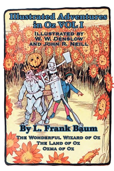 L Frank Baum - Illustrated Adventures in Oz Vol I - The Wizard of Oz, the Land of Oz, Ozma of Oz, Inbunden